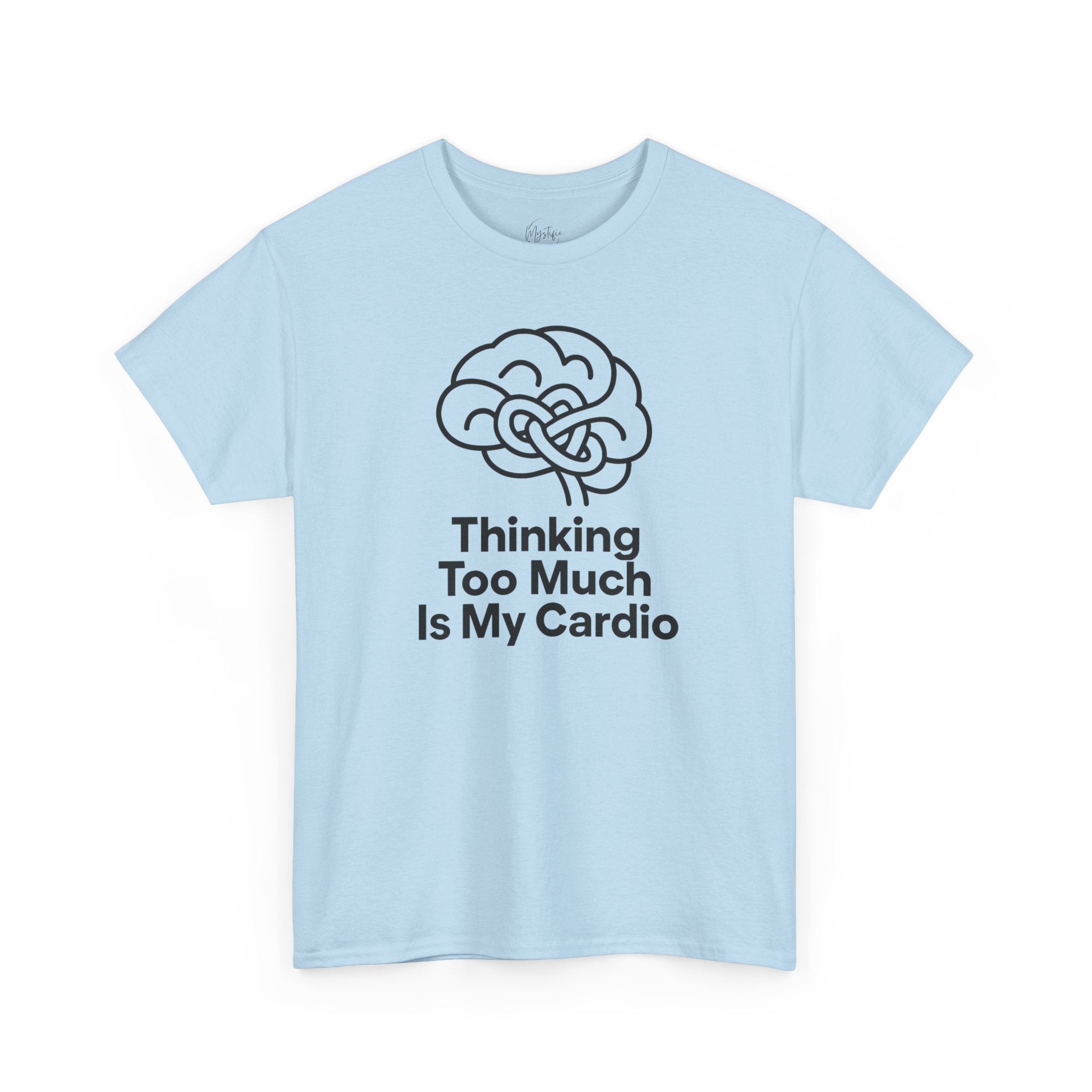 Thinking Too Much Is My Cardio Unisex Cotton T-Shirt