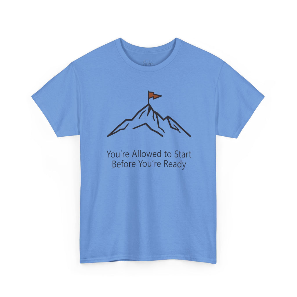 You're Allowed to Start Before You're Ready Unisex Cotton T-Shirt