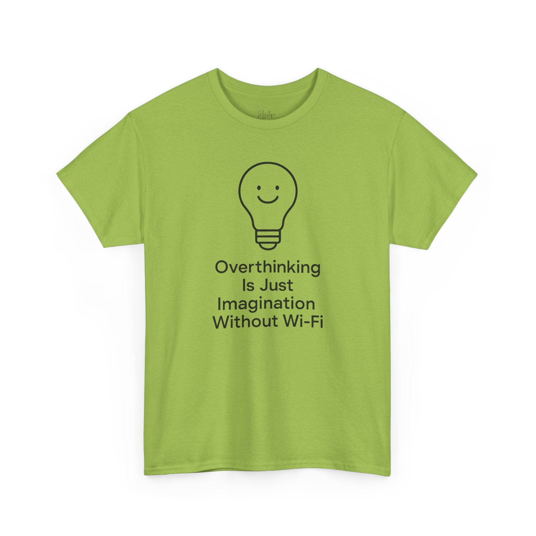 Overthinking Is Just Imagination Without Wi-Fi Unisex Cotton T-Shirt