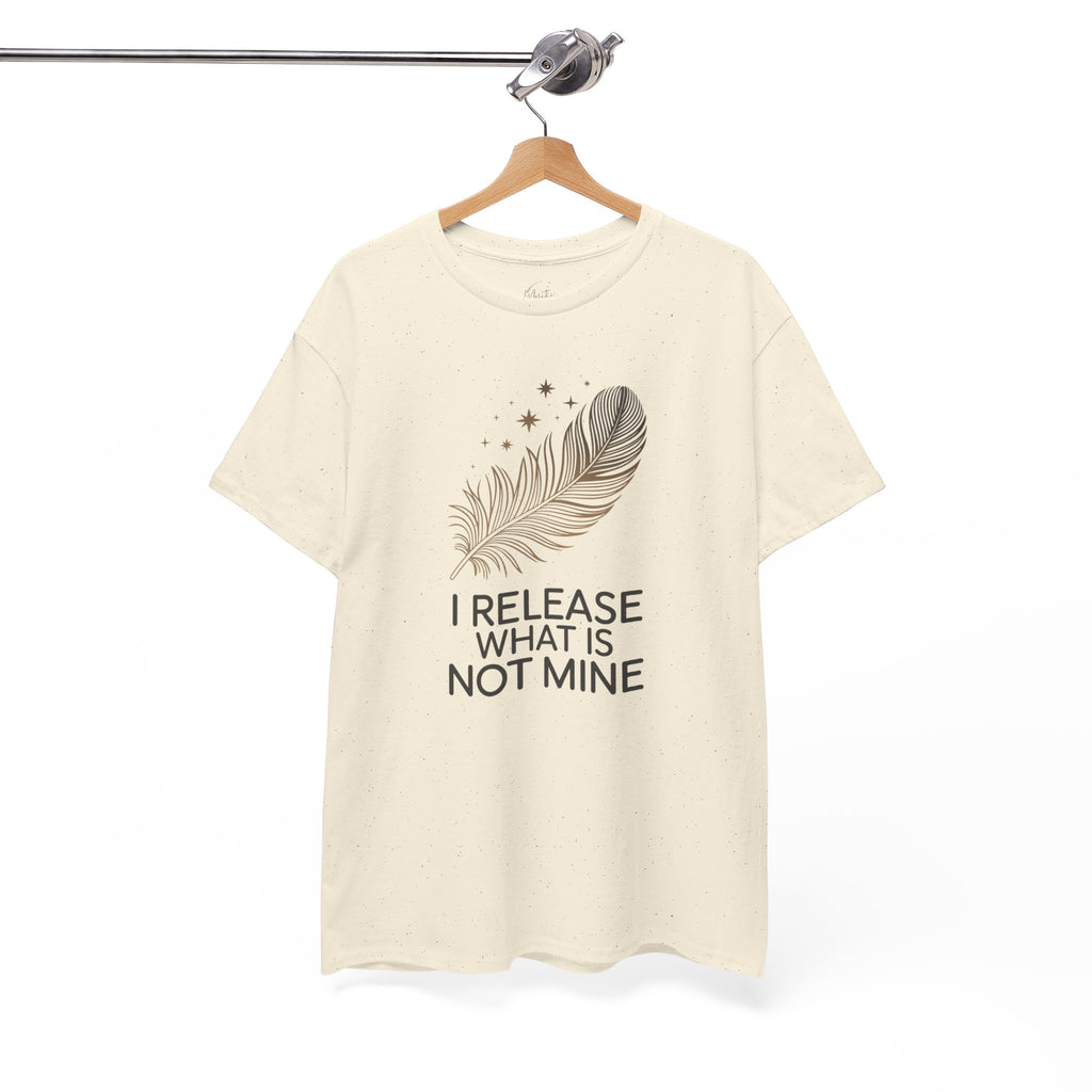 I Release What Is Not Mine Unisex Cotton T-Shirt