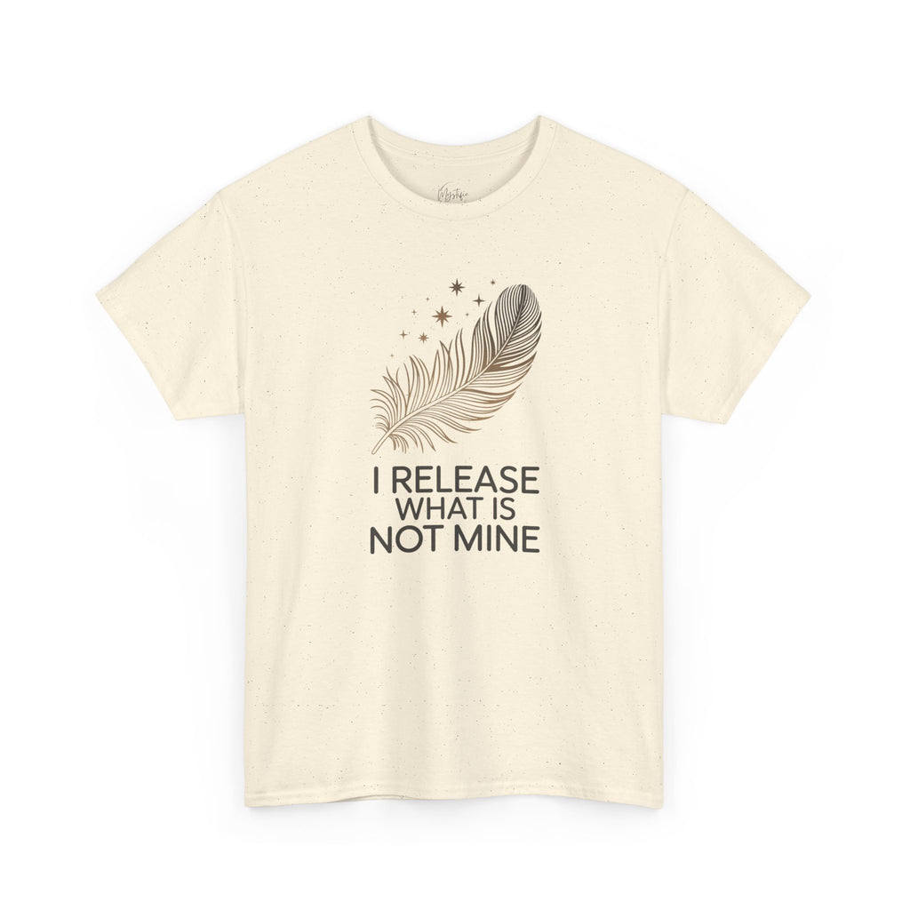 I Release What Is Not Mine Unisex Cotton T-Shirt
