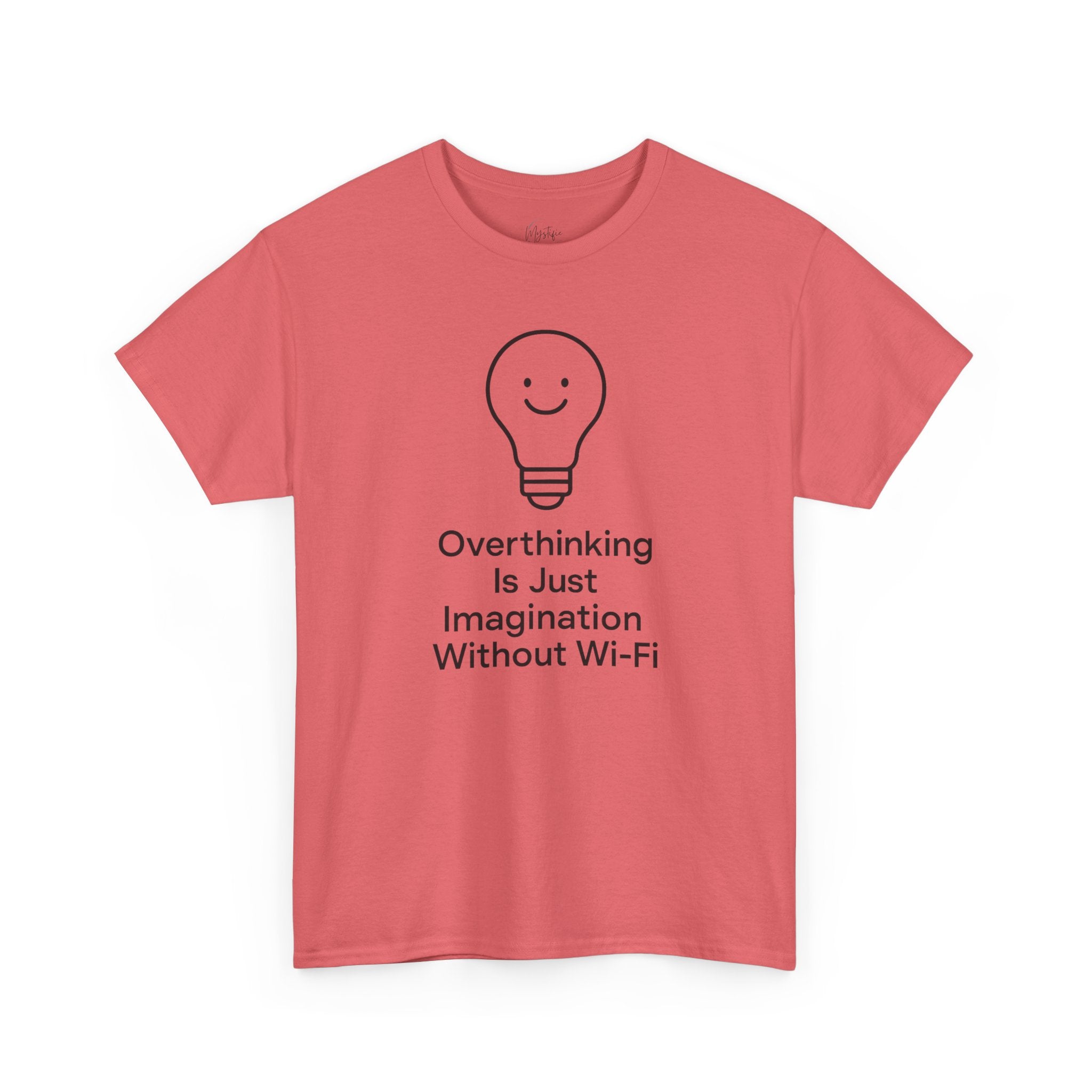 Overthinking Is Just Imagination Without Wi-Fi Unisex Cotton T-Shirt