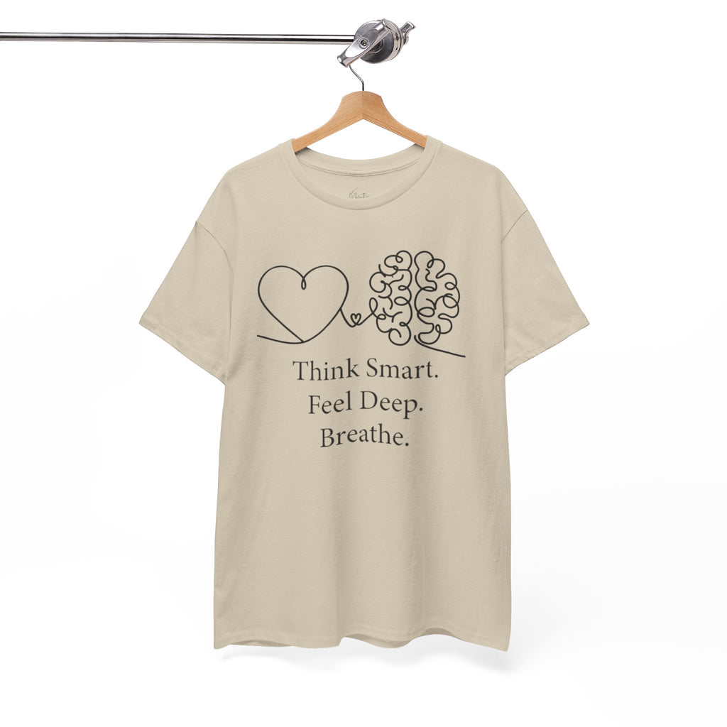 Think Smart Feel Deep Breathe Unisex Cotton T-Shirt
