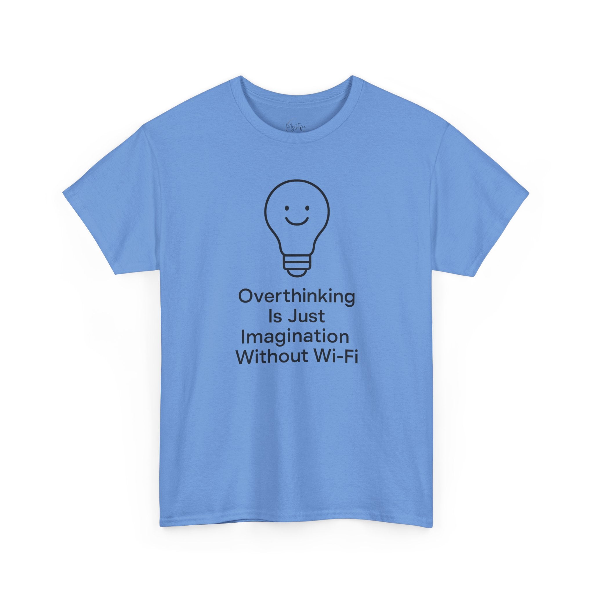 Overthinking Is Just Imagination Without Wi-Fi Unisex Cotton T-Shirt