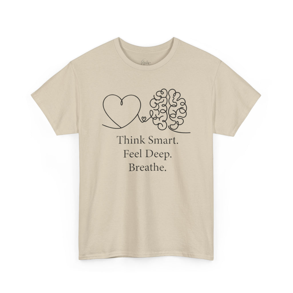 Think Smart Feel Deep Breathe Unisex Cotton T-Shirt