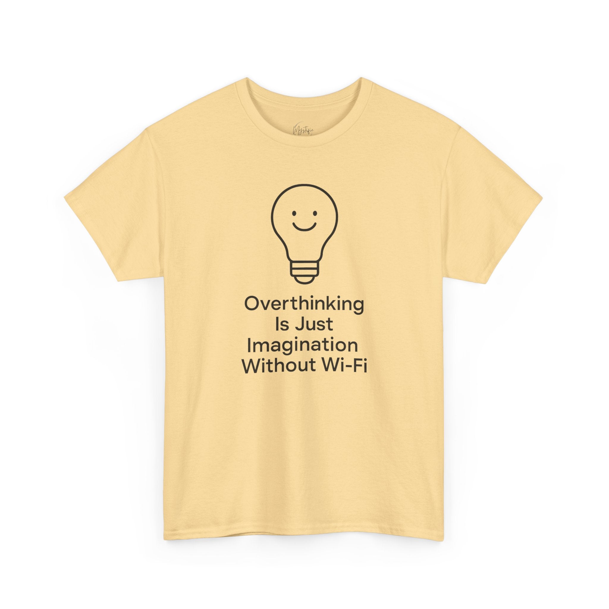 Overthinking Is Just Imagination Without Wi-Fi Unisex Cotton T-Shirt